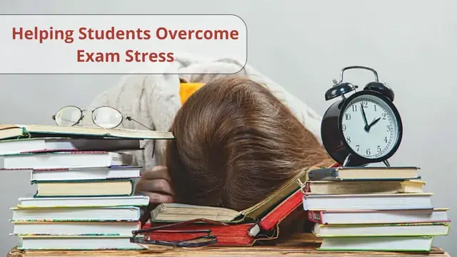 Tackling Test Anxiety Tips for Helping Students Overcome Exam Stress