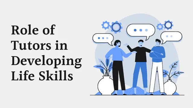 Beyond Academics The Role of Tutors in Developing Life Skills