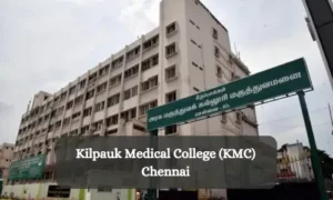 Kilpauk Medical College (KMC), Chennai