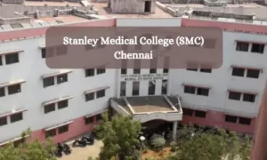 Stanley Medical College (SMC), Chennai