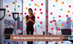 Skills Required for Event Management
