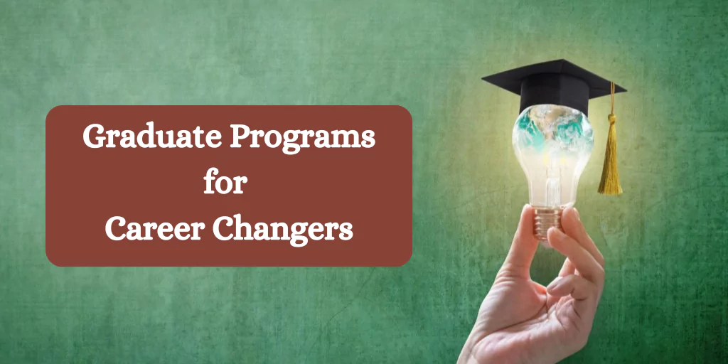 Graduate Programs for Career Changers