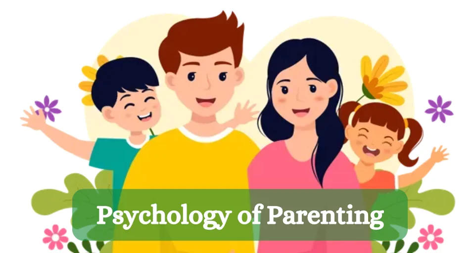 Psychology of Parenting Styles