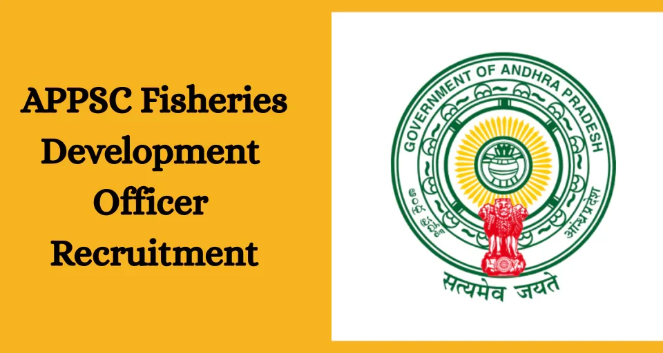 APPSC Fisheries Development Officer Recruitment