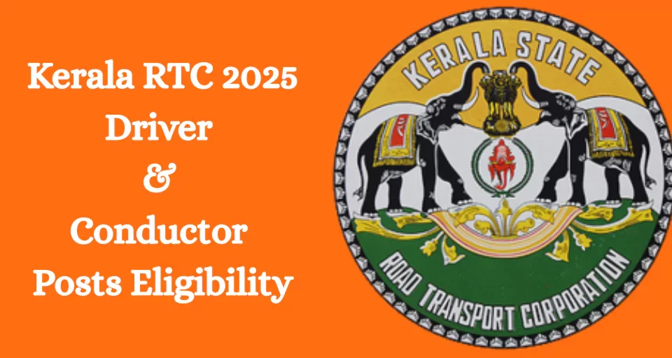 Kerala RTC 2025: Driver & Conductor Posts Eligibility