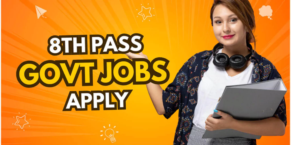 8th Pass Candidates government jobs