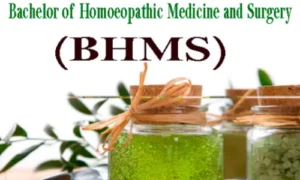 BHMS (Bachelor of Homoeopathic Medicine and Surgery)