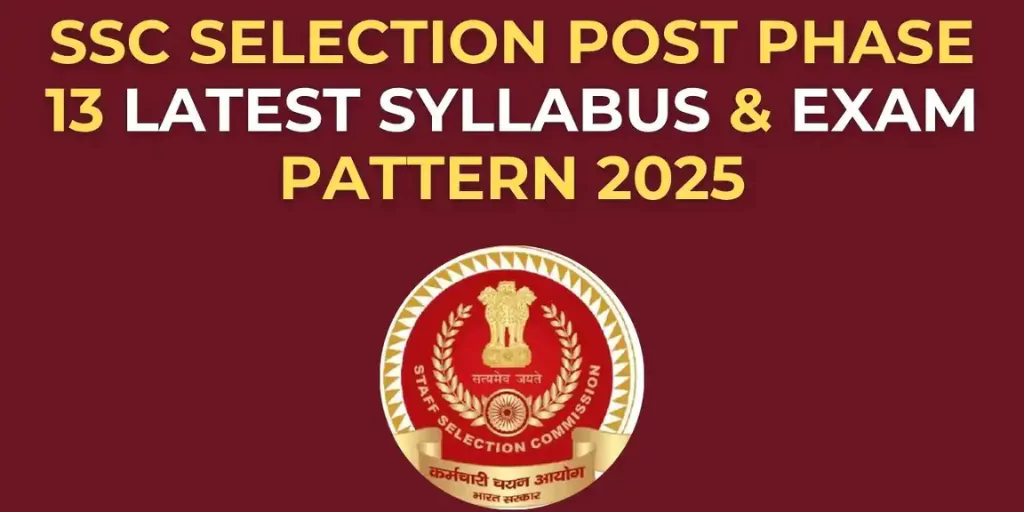 SSC Phase XIII Recruitment 2025 Syllabus & Exam Pattern
