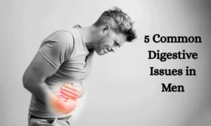 Common Digestive Issues in Men, Digestive System in Man