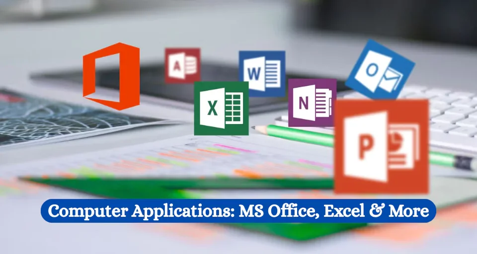 Computer Applications: MS Office, Excel & More