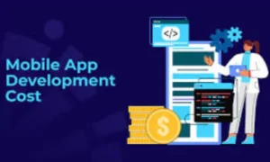 Cost of Mobile App Development