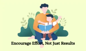 Encourage Effort, Not Just Results