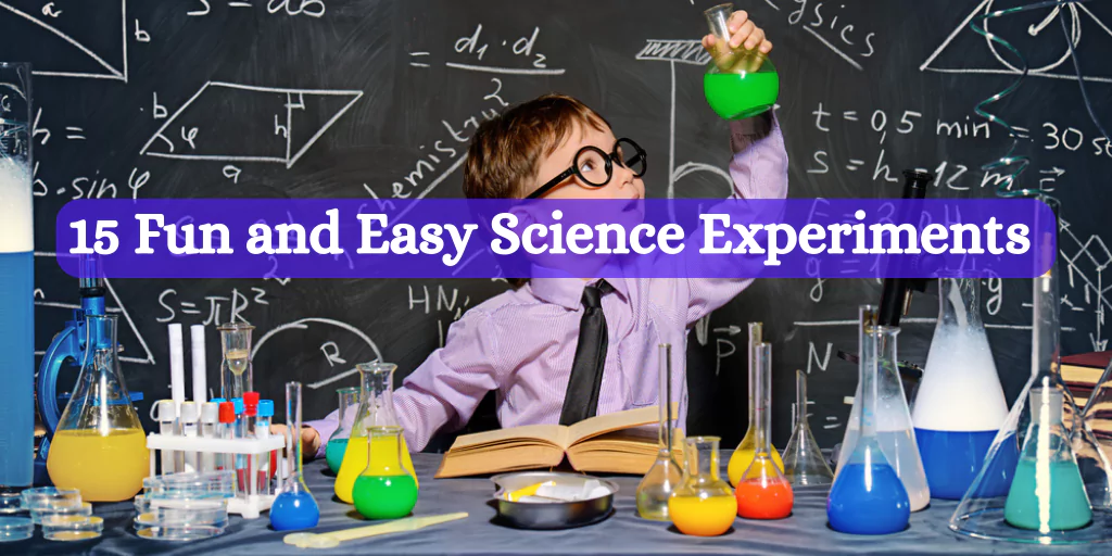 15 Fun and Easy Science Experiments