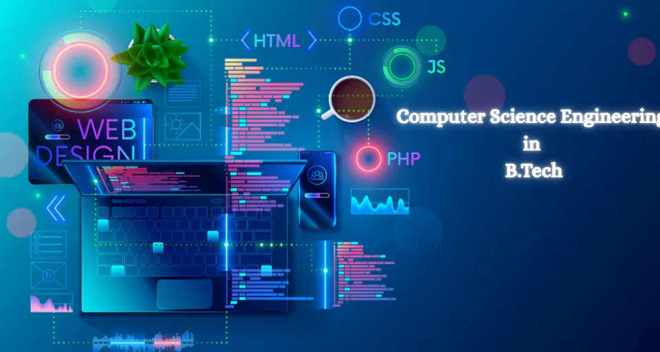 Computer Science Engineering in B.Tech
