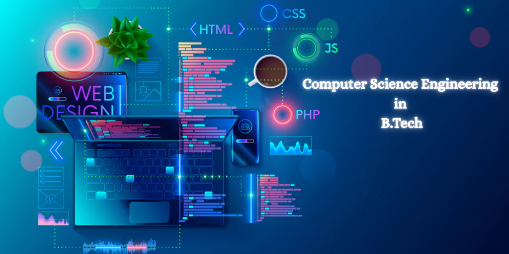 Computer Science Engineering in B.Tech