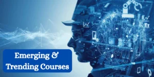 Emerging & Trending Courses
