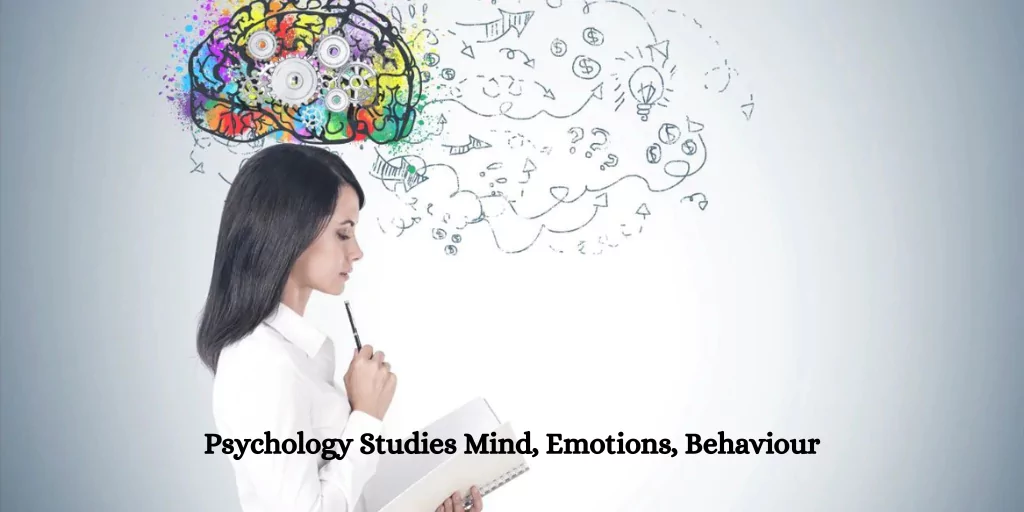 Psychology Studies Mind, Emotions, Behaviour