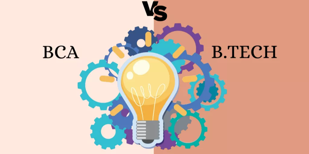 BCA vs B.Tech: Full Guide