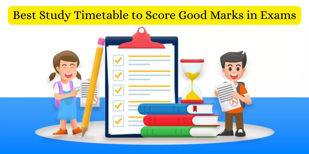 Best Study Timetable to Score Good Marks in Exams