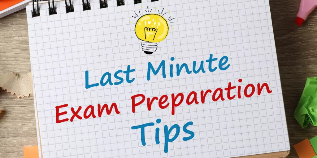 Last-Minute Exam Preparation Tips