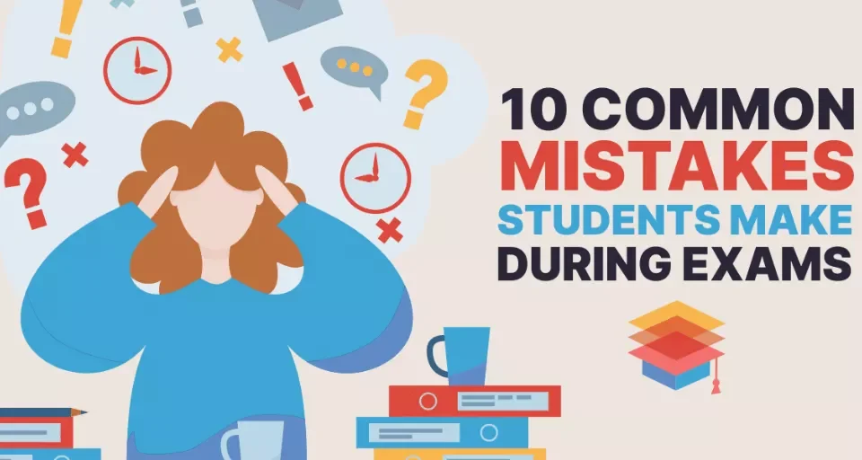 Mistakes Students Make During Exams