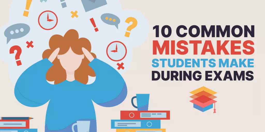 Mistakes Students Make During Exams