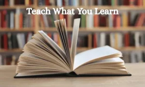 Teach What You Learn
