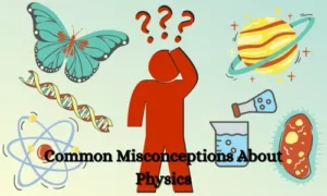 Common Misconceptions About Physics