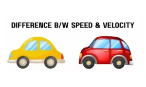 Difference Between Speed and Velocity