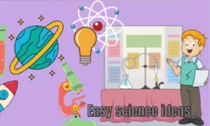 Easy science ideas