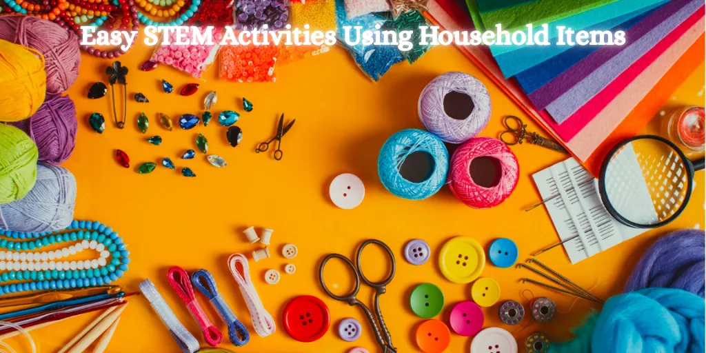 Easy STEM Activities Using Household Items