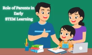 Role of Parents in Early STEM education
